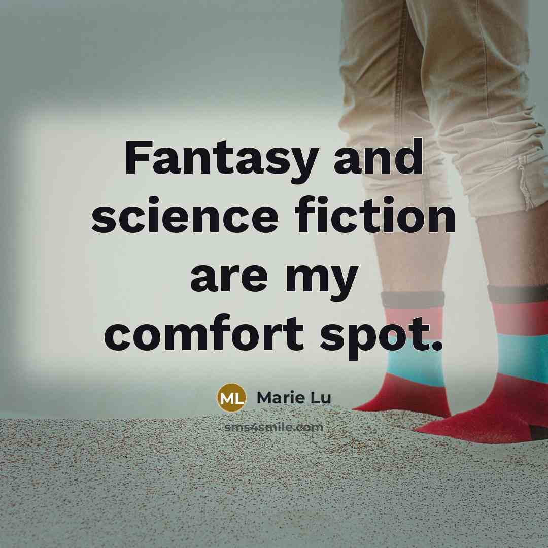 “Fantasy and science fiction are my comfort spot.…” quote by Marie Lu