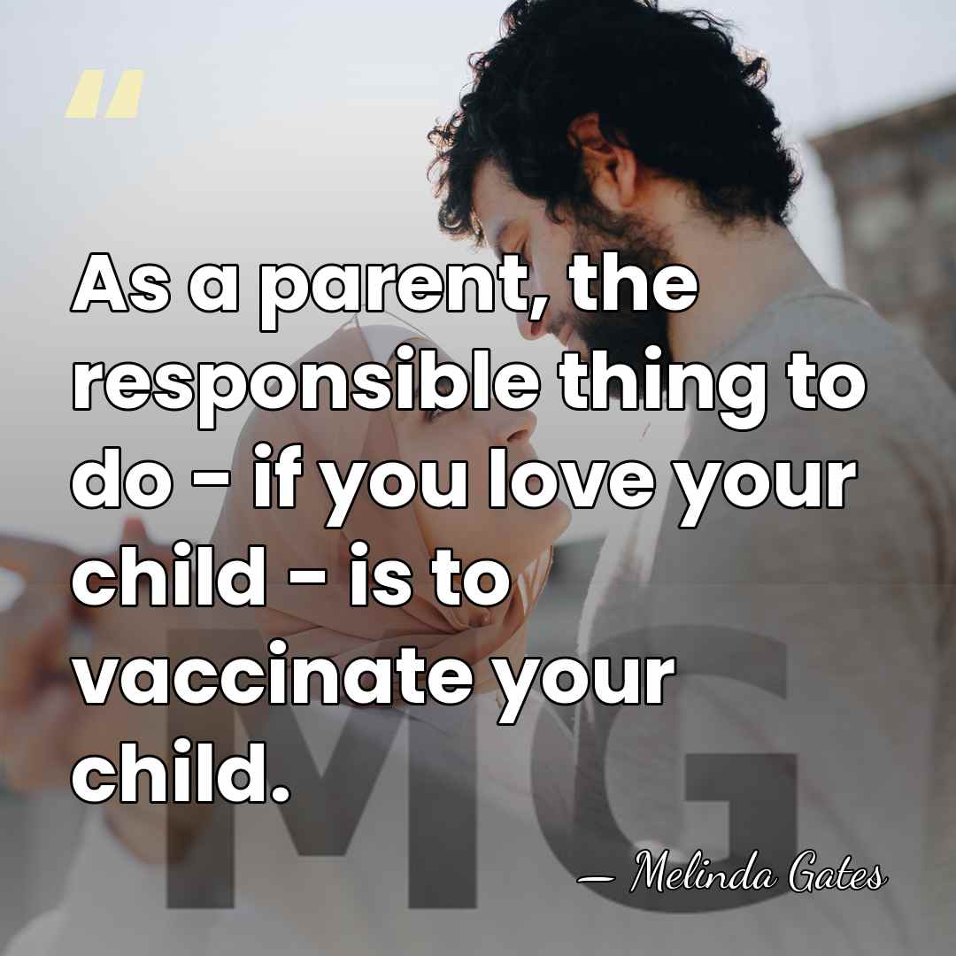 As a parent, the responsible thing to do - if you love&hellip; - Melinda Gates