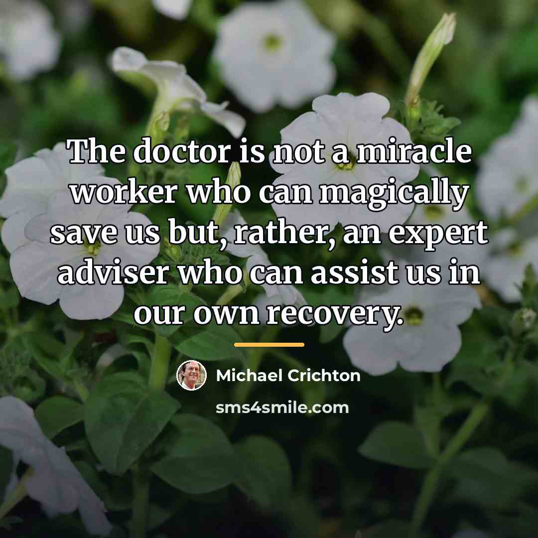 “The doctor is not a miracle worker who can magically…” quote by Michael Crichton