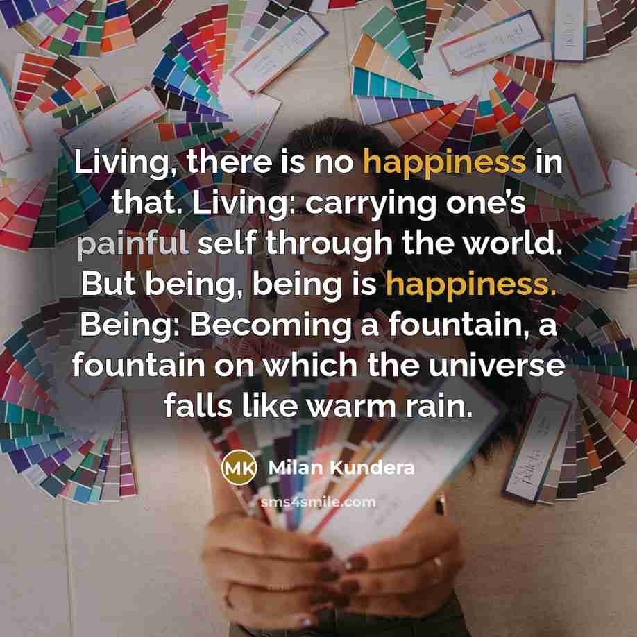 “Living, there is no happiness in that. Living: carrying one’s…” quote by Milan Kundera