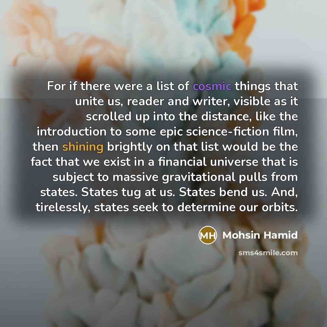 “For if there were a list of cosmic things that…” quote by Mohsin Hamid