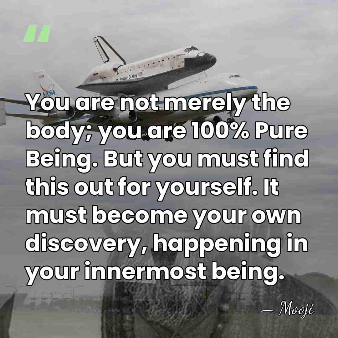 You are not merely the body; you are 100% Pure Being. But&hellip; - Mooji