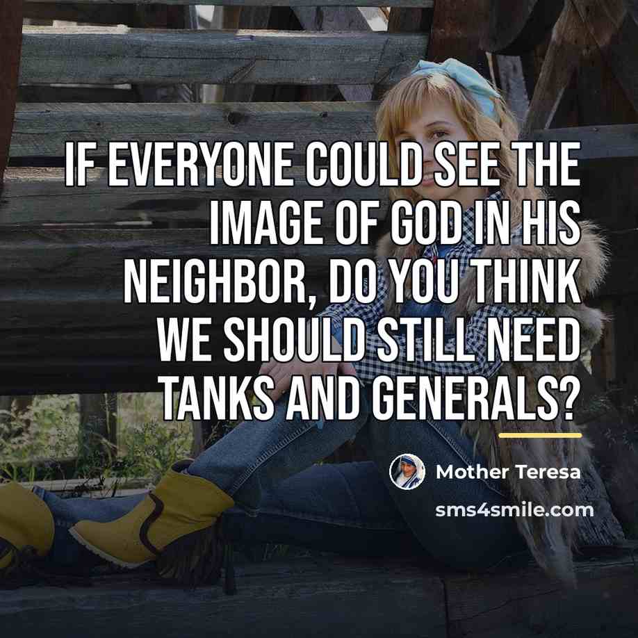 “If everyone could see the image of God in his…” quote by Mother Teresa