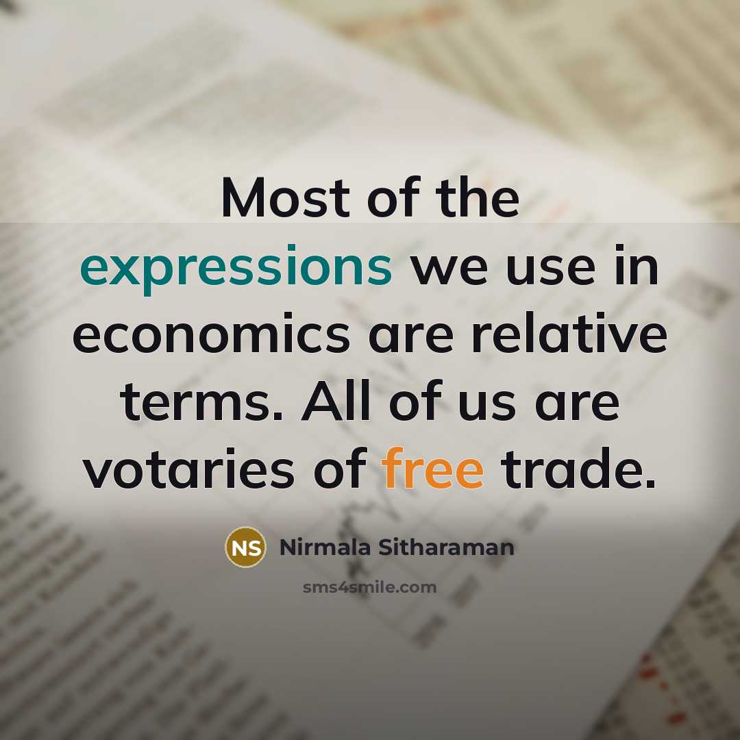 “Most of the expressions we use in economics are relative…” quote by Nirmala Sitharaman
