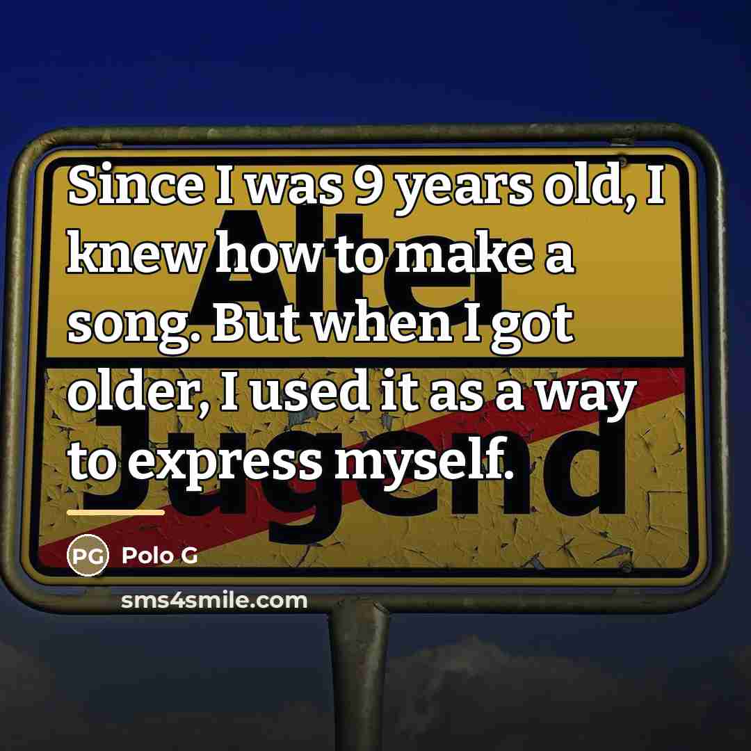 “Since I was 9 years old, I knew how to…” quote by Polo G
