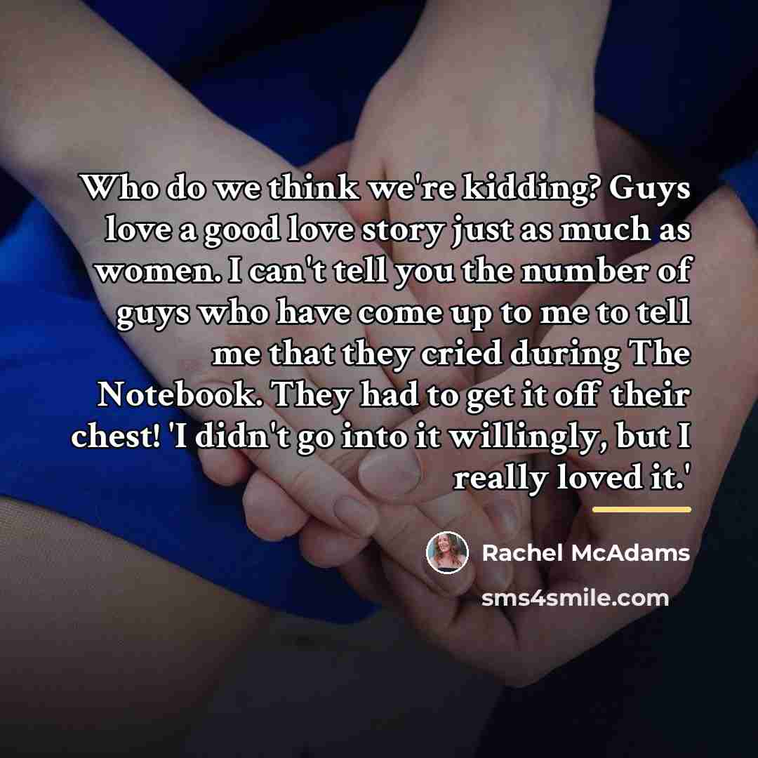 “Who do we think we're kidding? Guys love a good…” quote by Rachel McAdams