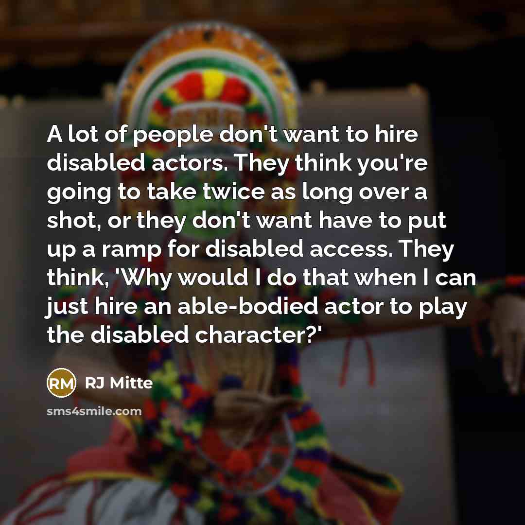 “A lot of people don't want to hire disabled actors.…” quote by RJ Mitte