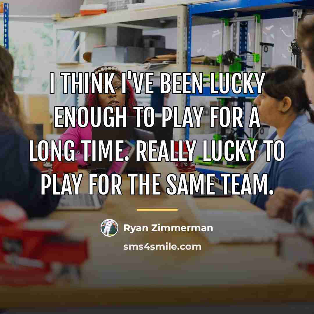 “I think I've been lucky enough to play for a…” quote by Ryan Zimmerman