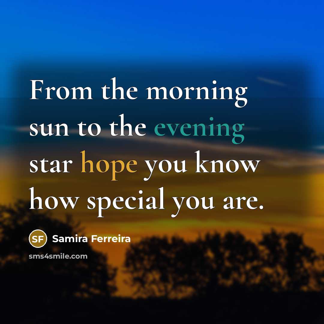“From the morning sun to the evening star hope you…” quote by Samira Ferreira