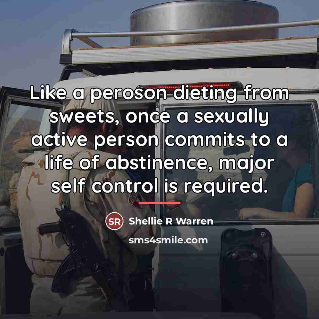 “Like a peroson dieting from sweets, once a sexually active…” quote by Shellie R Warren