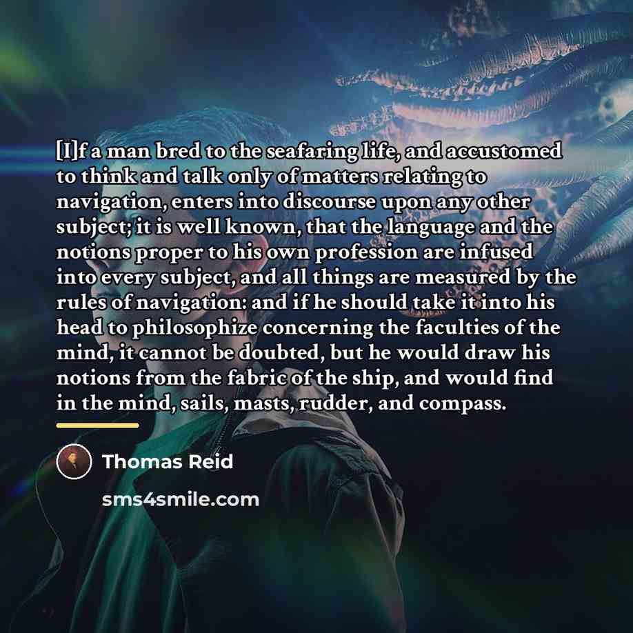 “[I]f a man bred to the seafaring life, and accustomed…” quote by Thomas Reid