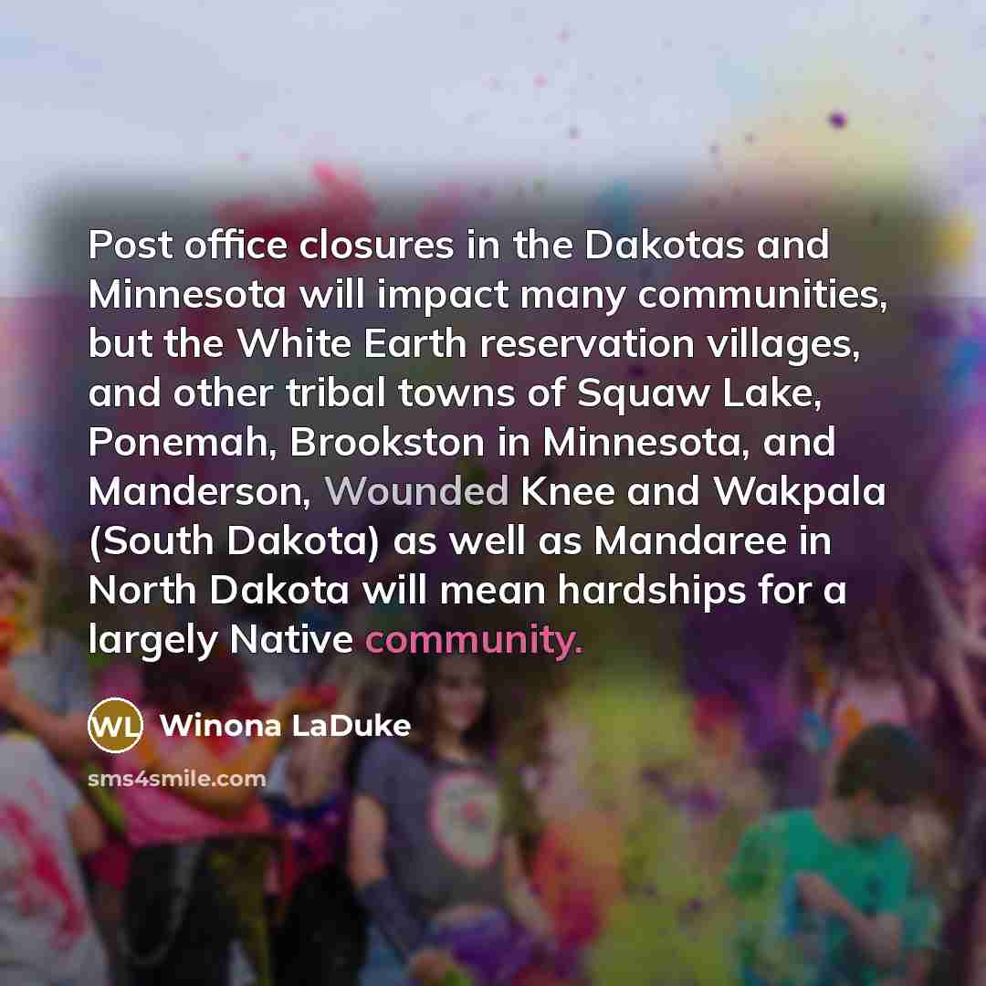 “Post office closures in the Dakotas and Minnesota will impact…” quote by Winona LaDuke