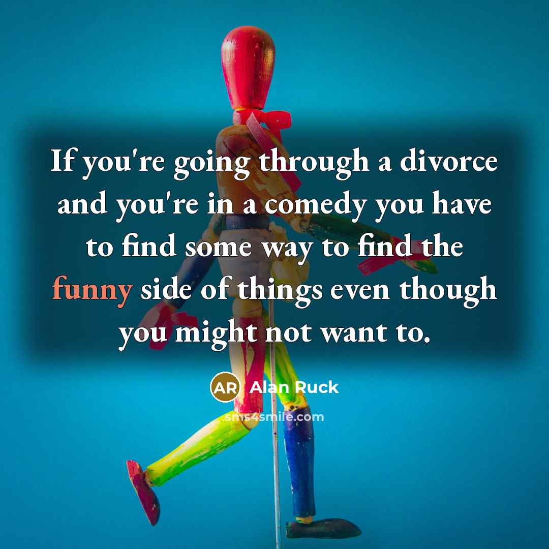 “If you're going through a divorce and you're in a…” quote by Alan Ruck