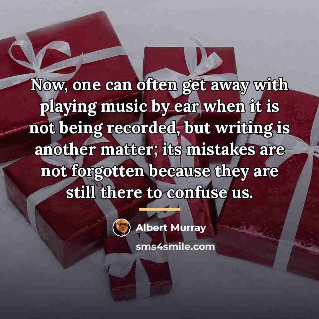 “Now, one can often get away with playing music by…” quote by Albert Murray