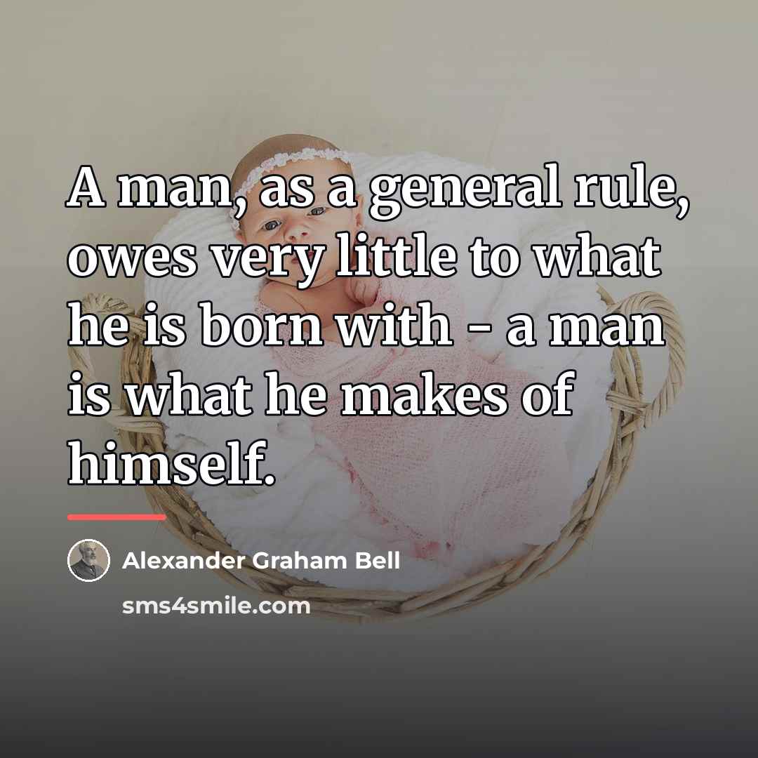 “A man, as a general rule, owes very little to…” quote by Alexander Graham Bell