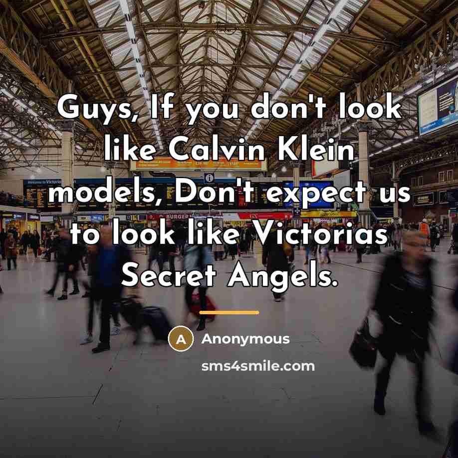“Guys, If you don't look like Calvin Klein models, Don't…” quote by Anonymous