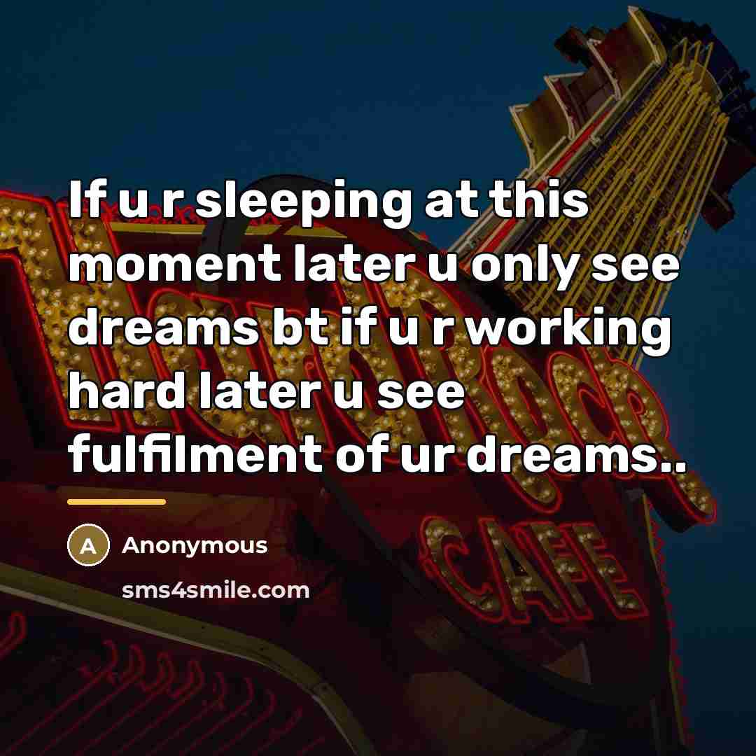 “If u r sleeping at this moment later u only…” quote by Anonymous
