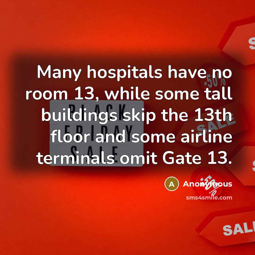 “Many hospitals have no room 13, while some tall buildings…” quote by Anonymous
