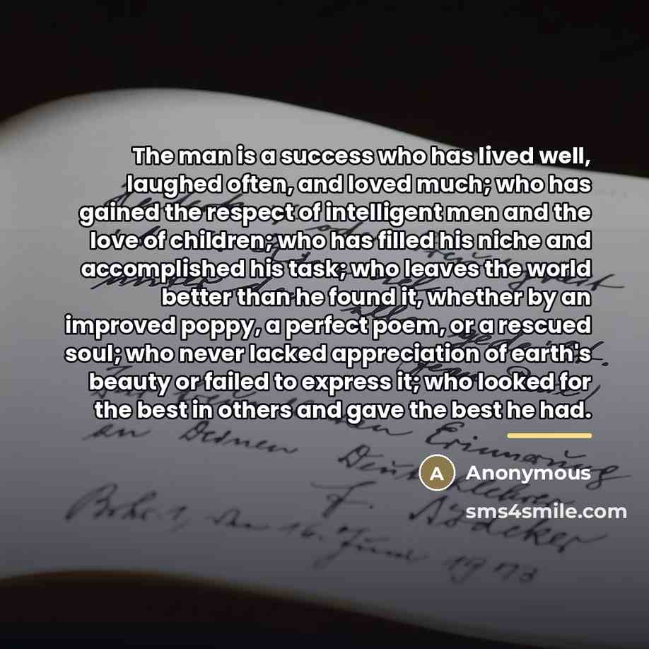 “The man is a success who has lived well, laughed…” quote by Anonymous