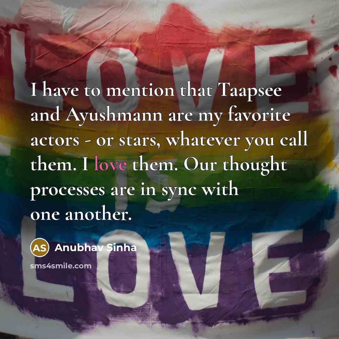 “I have to mention that Taapsee and Ayushmann are my…” quote by Anubhav Sinha