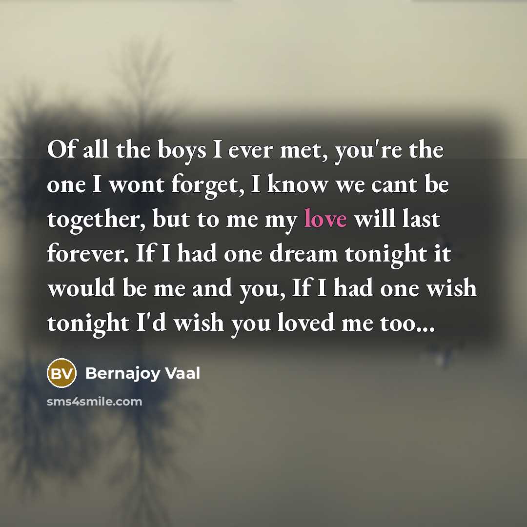“Of all the boys I ever met, you're the one…” quote by Bernajoy Vaal