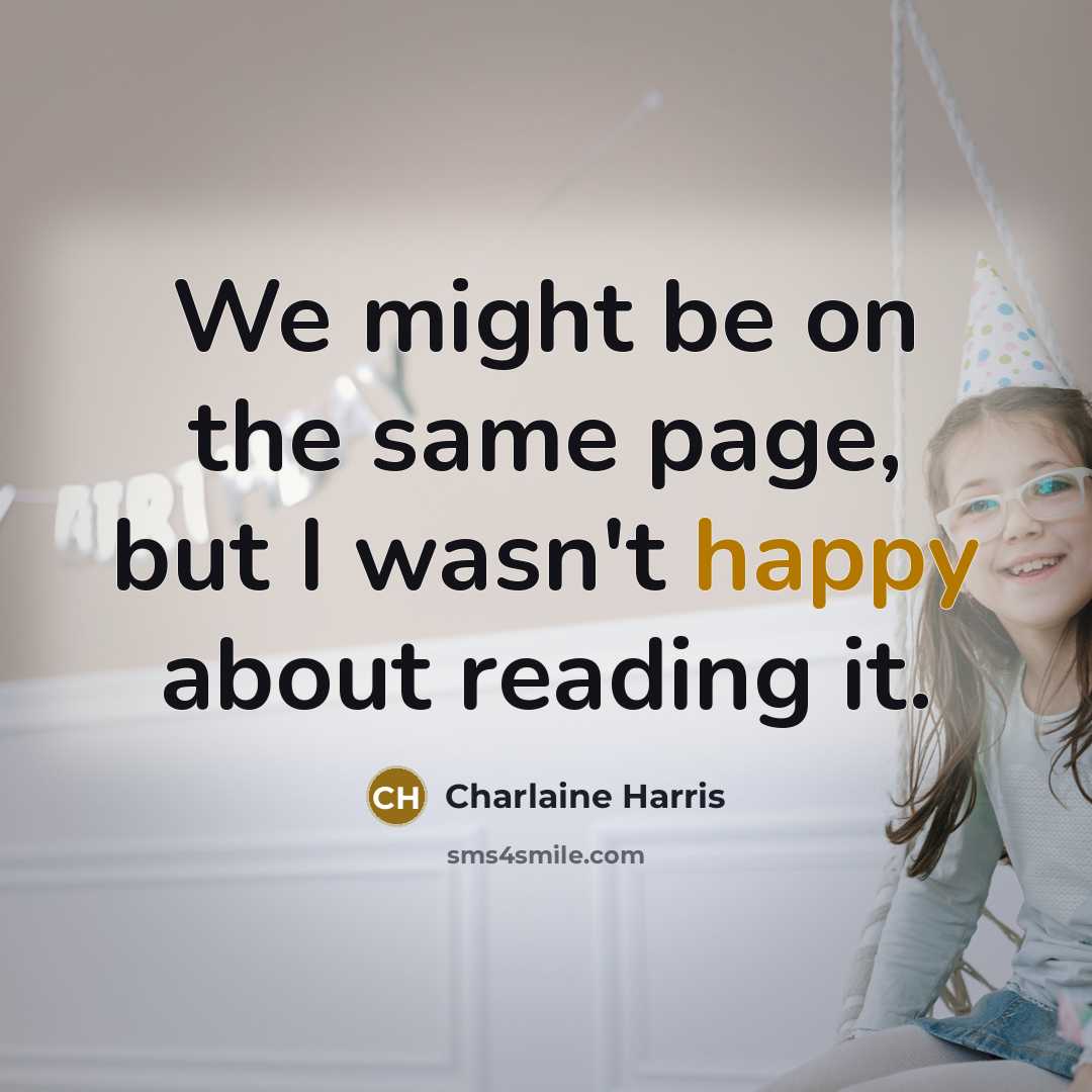 “We might be on the same page, but I wasn't…” quote by Charlaine Harris