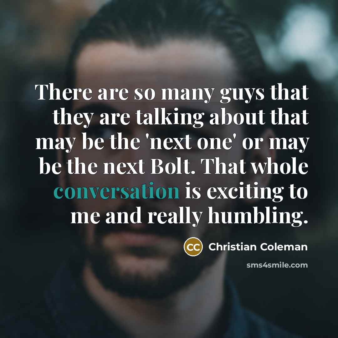 “There are so many guys that they are talking about…” quote by Christian Coleman