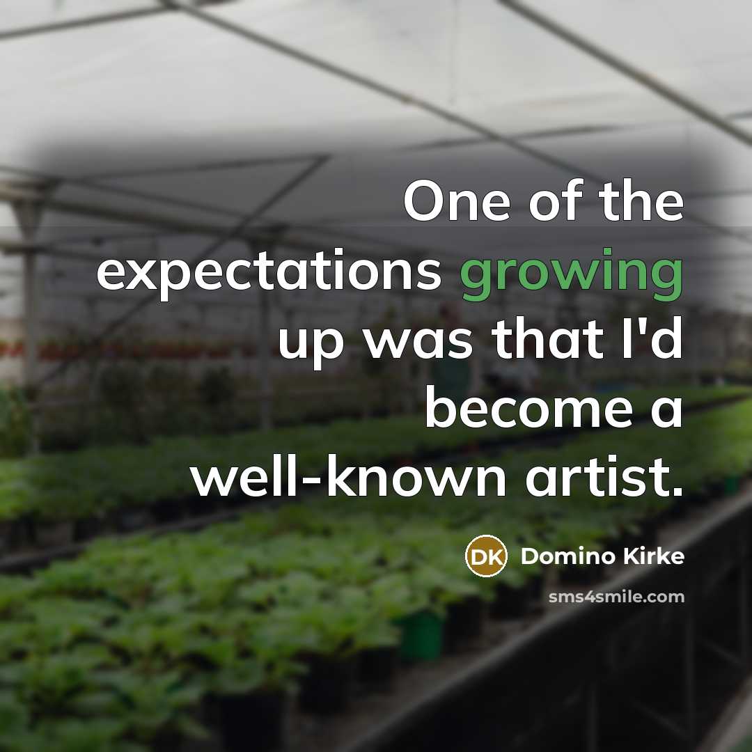 “One of the expectations growing up was that I'd become…” quote by Domino Kirke