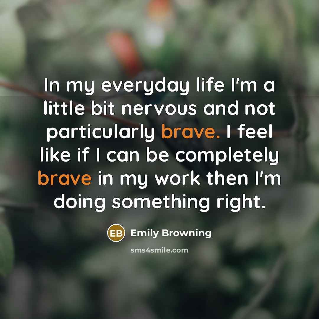 “In my everyday life I'm a little bit nervous and…” quote by Emily Browning