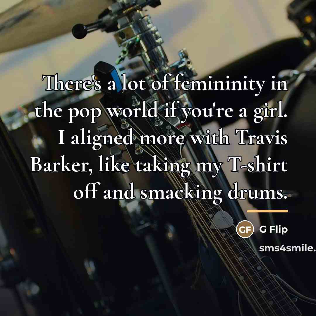 “There's a lot of femininity in the pop world if…” quote by G Flip
