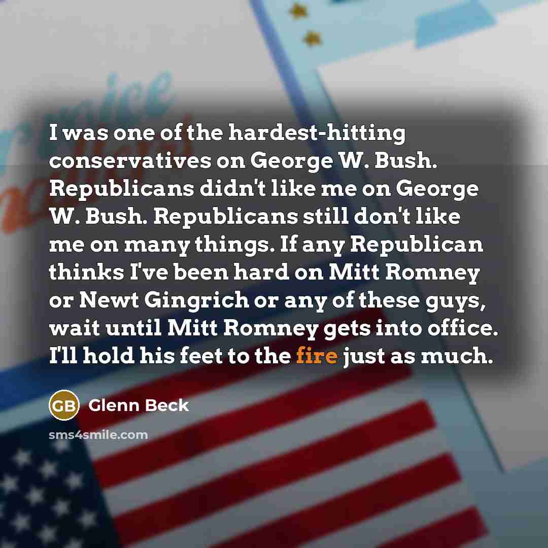 “I was one of the hardest-hitting conservatives on George W.…” quote by Glenn Beck