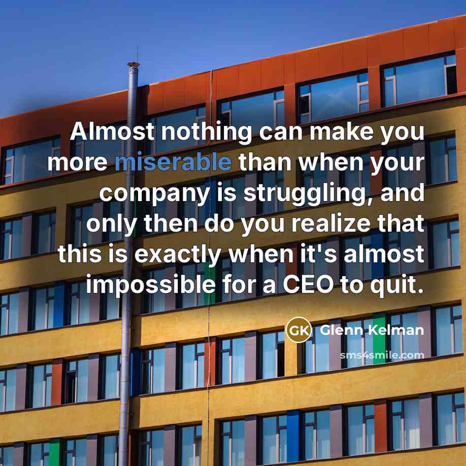 “Almost nothing can make you more miserable than when your…” quote by Glenn Kelman
