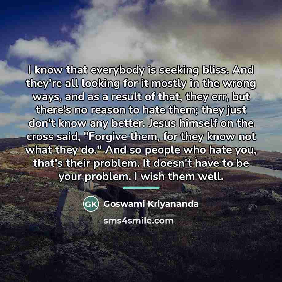 “I know that everybody is seeking bliss. And they're all…” quote by Goswami Kriyananda