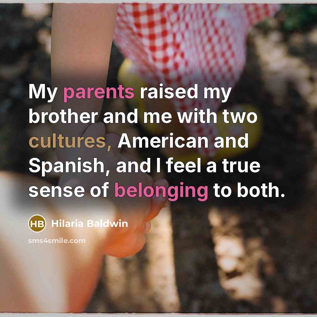 “My parents raised my brother and me with two cultures,…” quote by Hilaria Baldwin