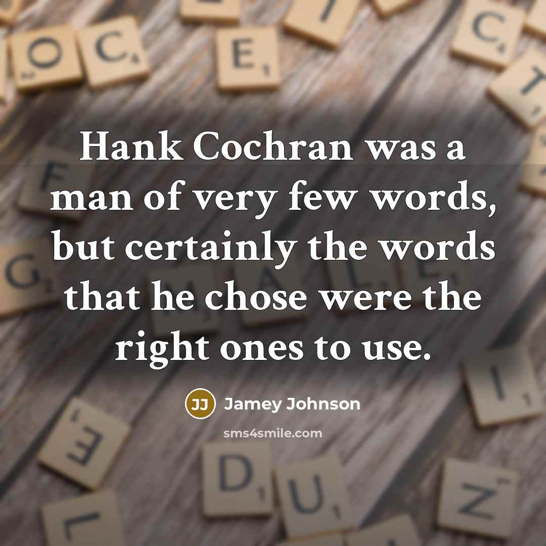 “Hank Cochran was a man of very few words, but…” quote by Jamey Johnson