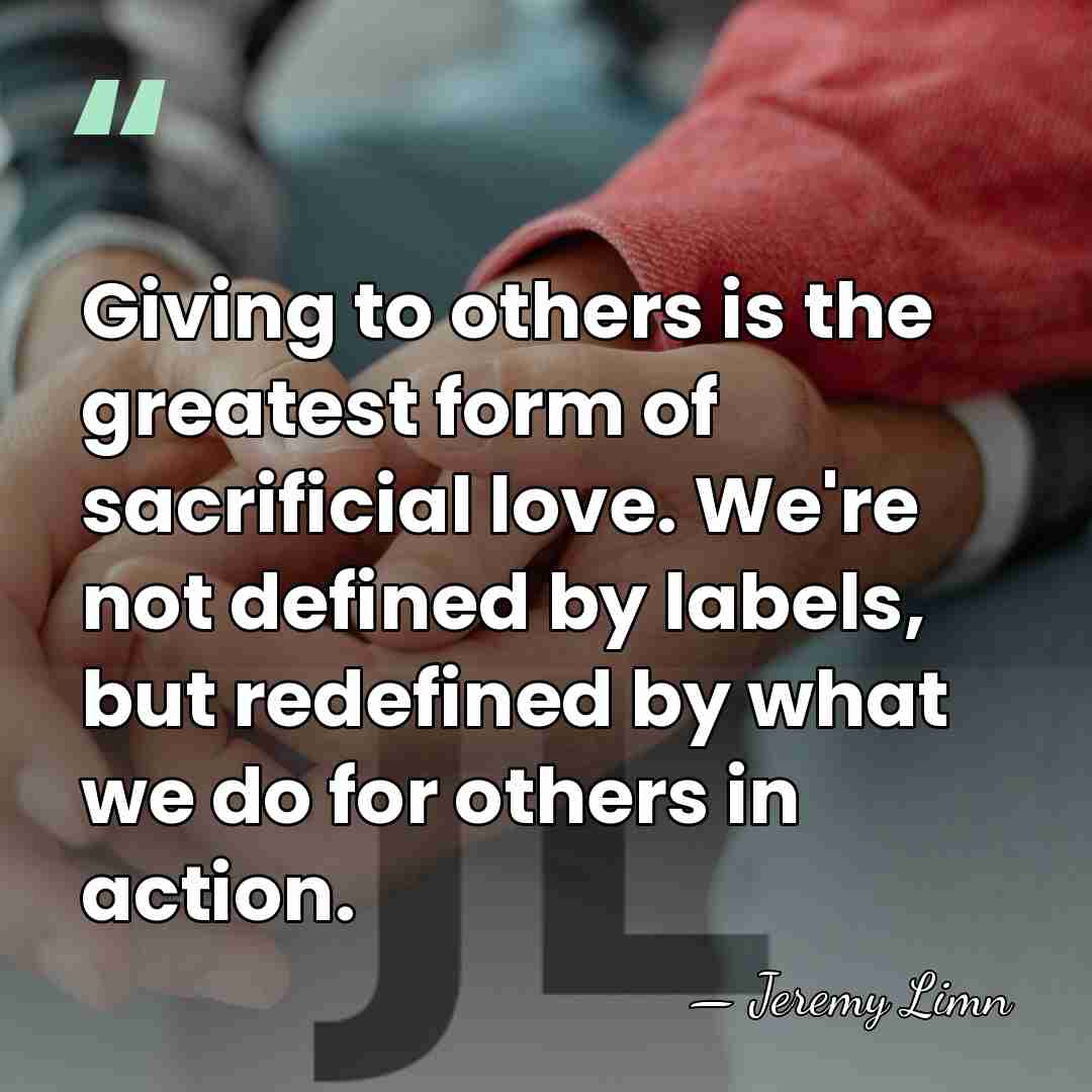 Giving to others is the greatest form of sacrificial love. We're not&hellip; - Jeremy Limn