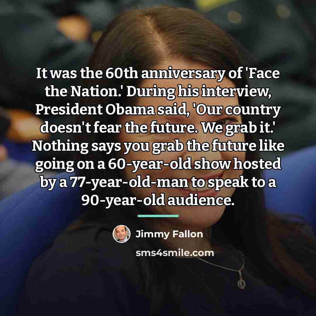 “It was the 60th anniversary of 'Face the Nation.' During…” quote by Jimmy Fallon