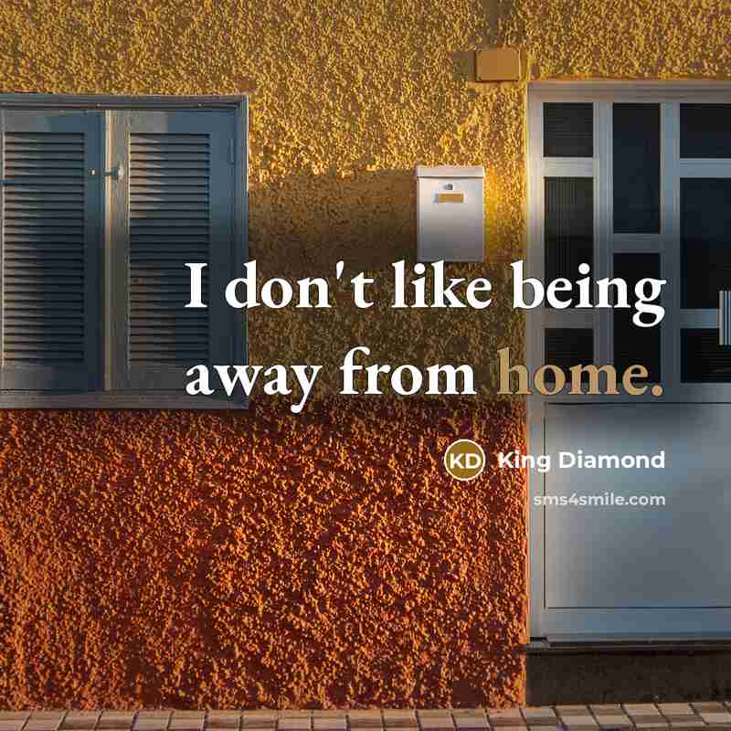 “I don't like being away from home.…” quote by King Diamond