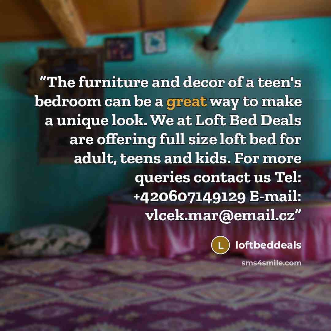 “The furniture and decor of a teen's bedroom can be a great way to make a unique look. We at Loft Bed Deals are offering full size loft bed for adult, teens and kids. For more queries contact us Tel: +420607149129 E-mail: vlcek.mar@email.cz” quote by loftbeddeals