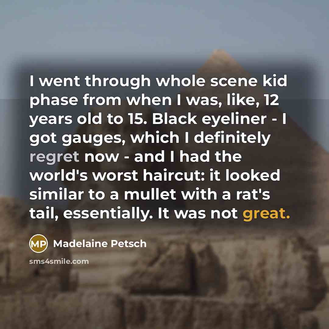 “I went through whole scene kid phase from when I…” quote by Madelaine Petsch