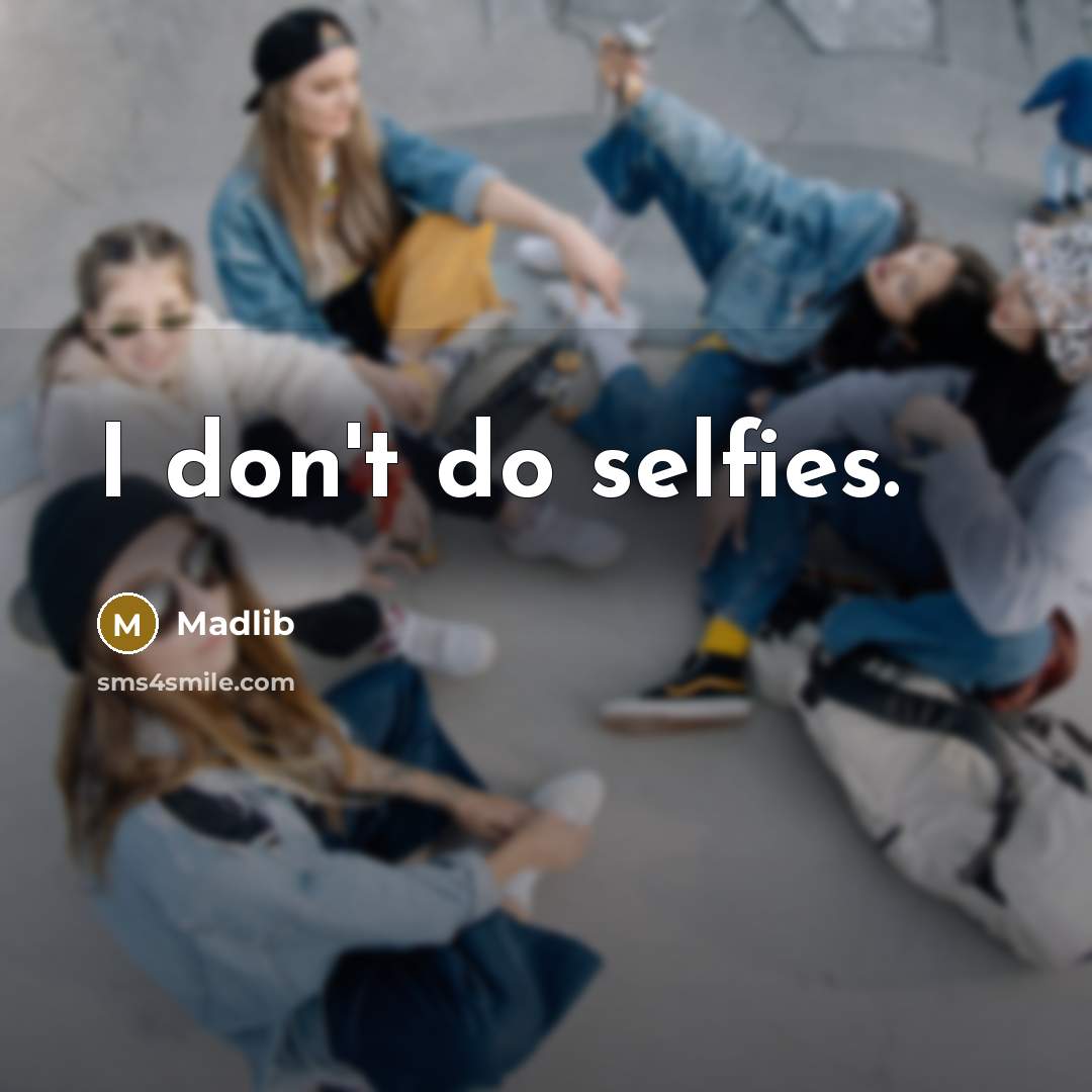“I don't do selfies.…” quote by Madlib
