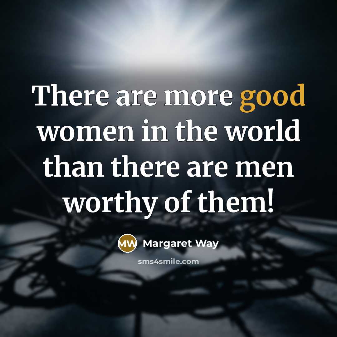 “There are more good women in the world than there…” quote by Margaret Way