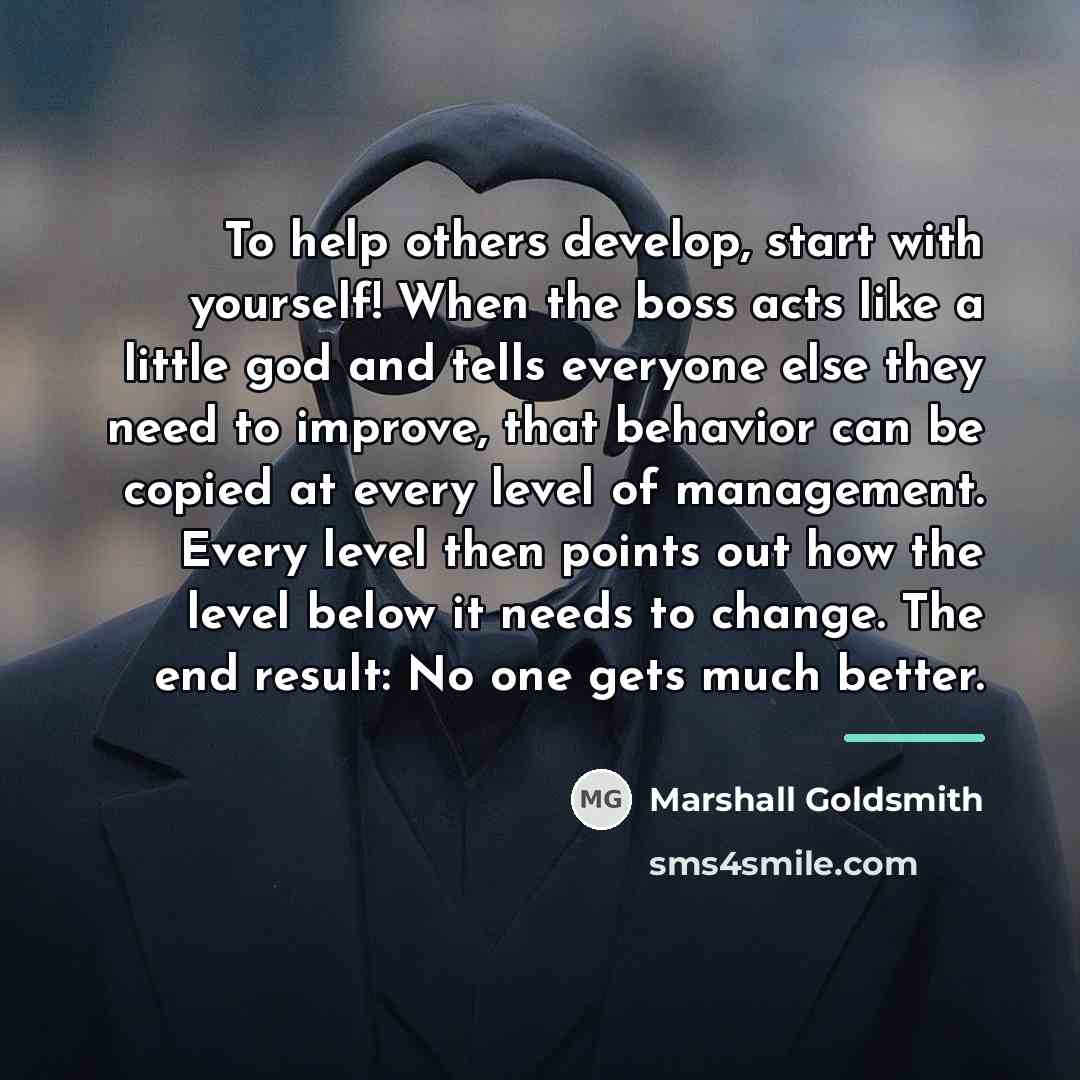 “To help others develop, start with yourself! When the boss…” quote by Marshall Goldsmith