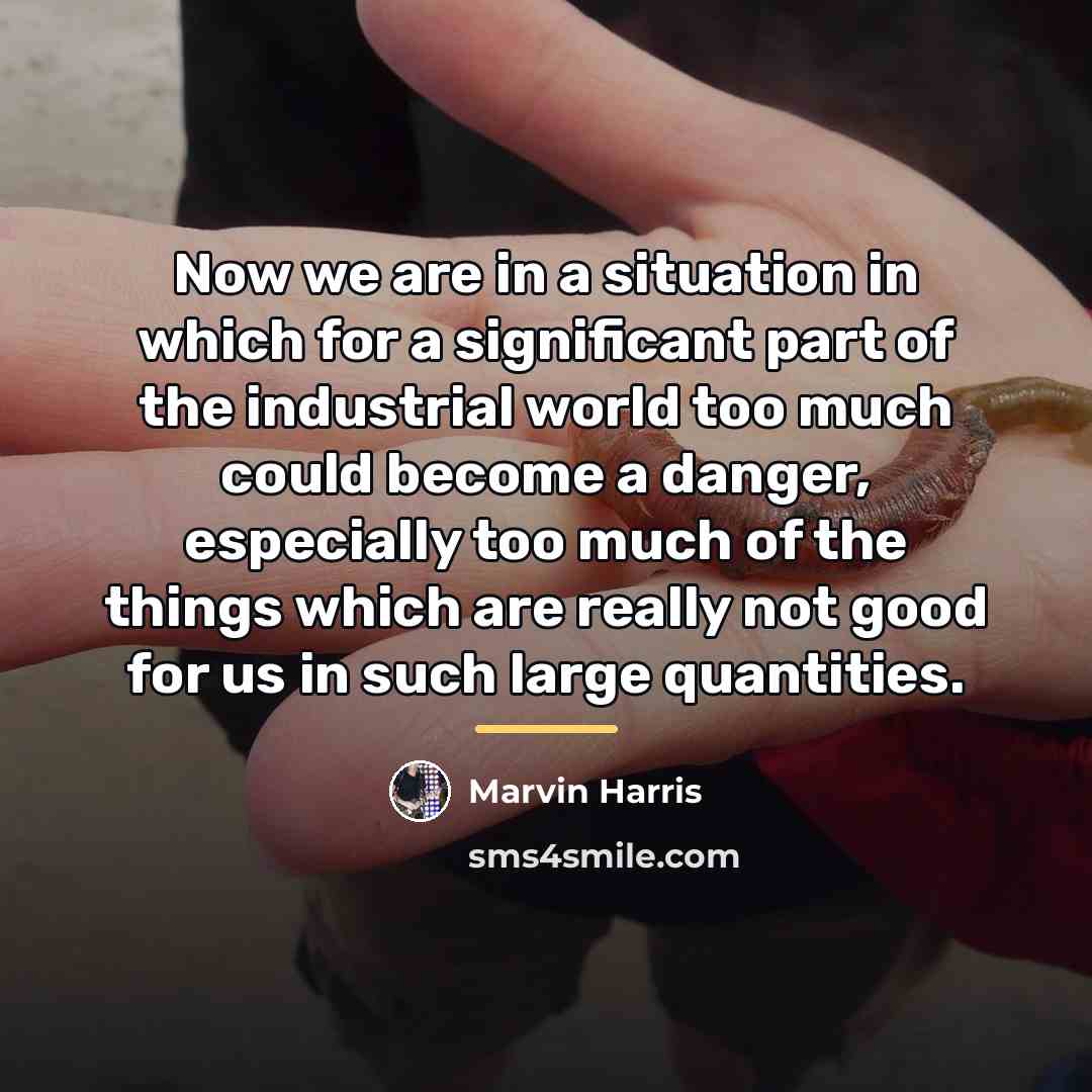 “Now we are in a situation in which for a…” quote by Marvin Harris
