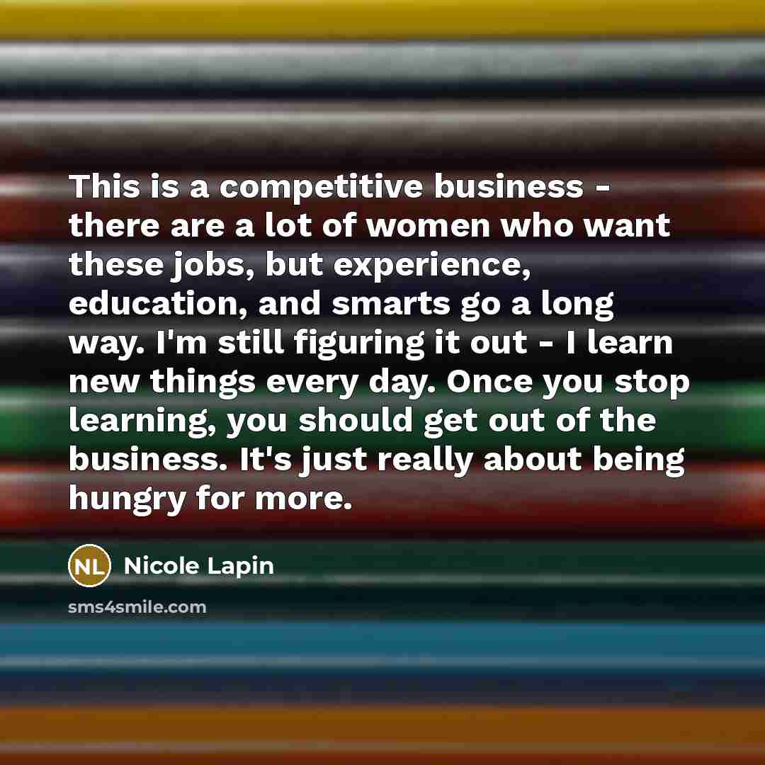 “This is a competitive business - there are a lot…” quote by Nicole Lapin