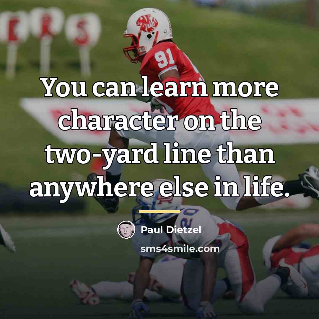 “You can learn more character on the two-yard line than…” quote by Paul Dietzel