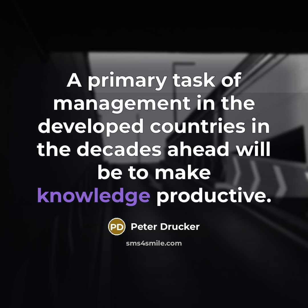 “A primary task of management in the developed countries in…” quote by Peter Drucker