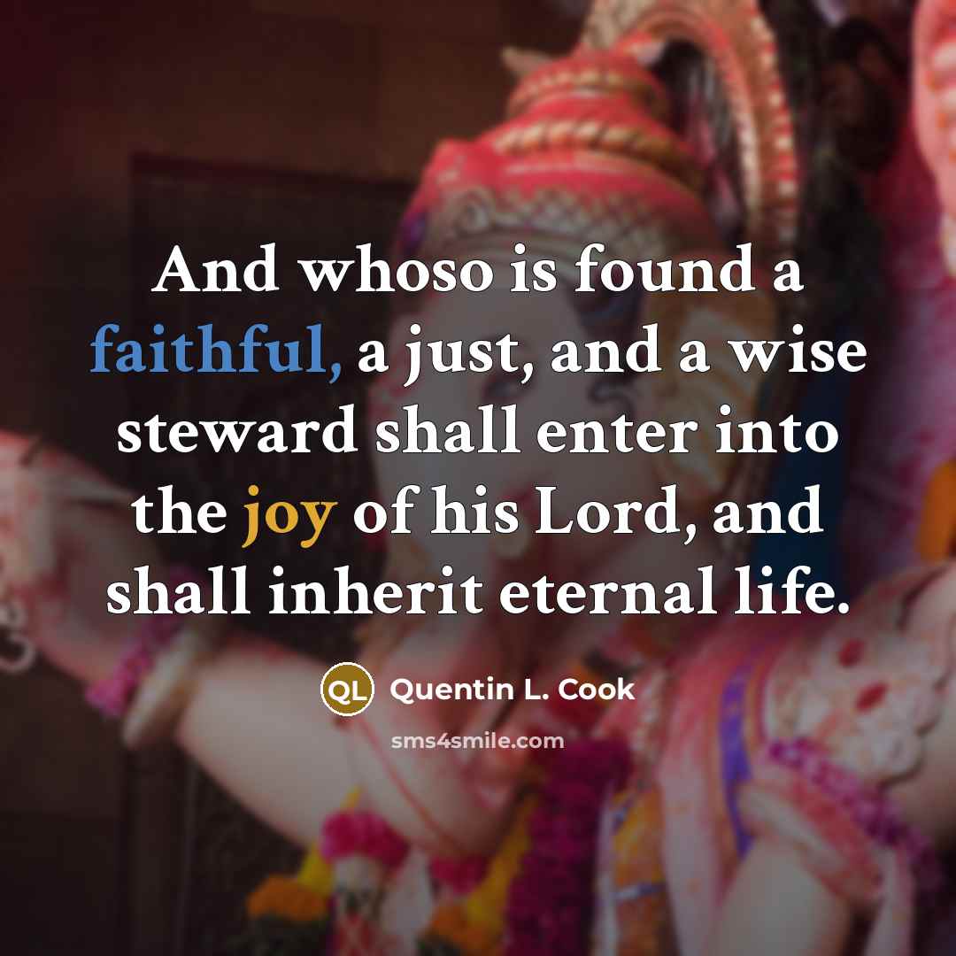 “And whoso is found a faithful, a just, and a…” quote by Quentin L. Cook