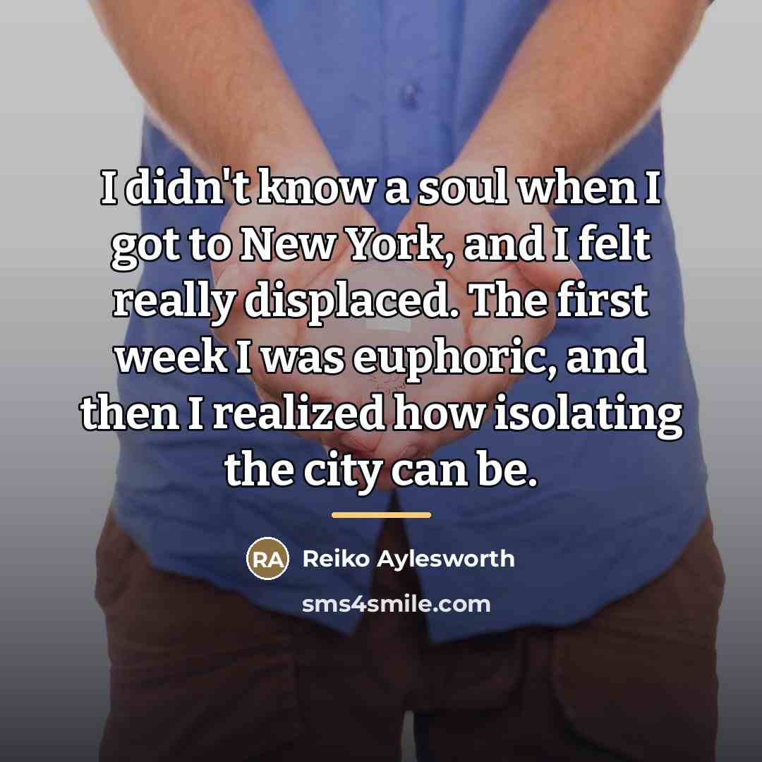 “I didn't know a soul when I got to New…” quote by Reiko Aylesworth