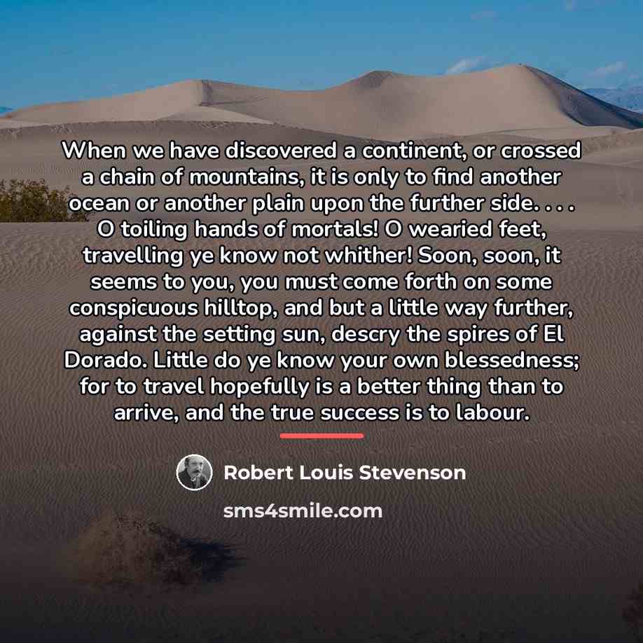 “When we have discovered a continent, or crossed a chain…” quote by Robert Louis Stevenson